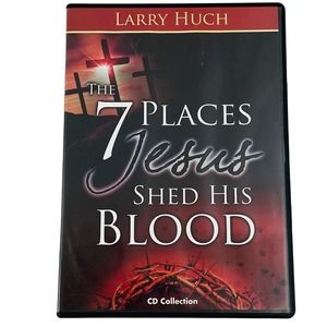 The 7 Places Jesus Shed His Blood Audio CD Collection 2007 Larry Huch Ministries